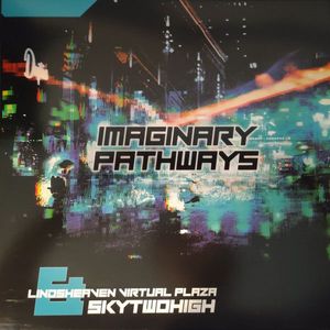 Lindsheaven Virtual Plaza & SkyTwoHigh – Imaginary Pathways
