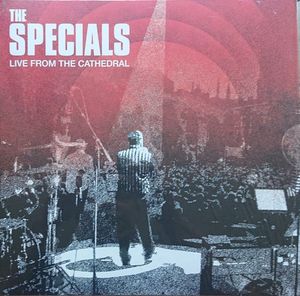 Live From The Cathedral by The Specials Live From The Cathedral by The Specials