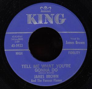 James Brown & The Famous Flames – Tell Me What You're Gonna Do / I Don't Care
