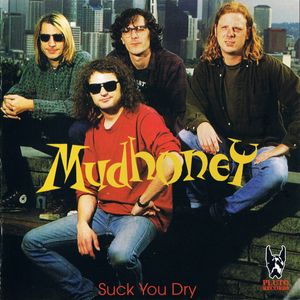 Suck You Dry by Mudhoney