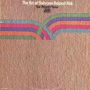 The Art Of Rahsaan Roland Kirk - The Atlantic Years cover