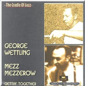 George Wettling / Mezz Mezzrow – Gettin' Together