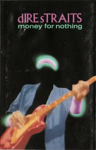 Money For Nothing by Dire Straits