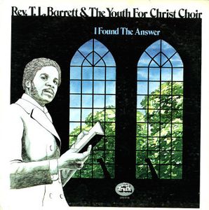 I Found The Answer by Pastor T. L. Barrett,The Youth For Christ Choir