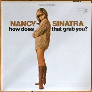Nancy Sinatra – How Does That Grab You?