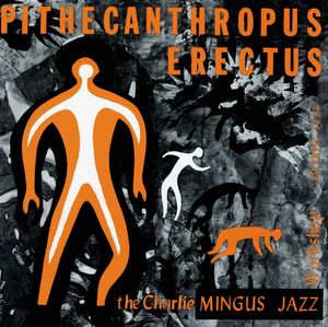 Pithecanthropus Erectus by Charles Mingus Jazz Workshop