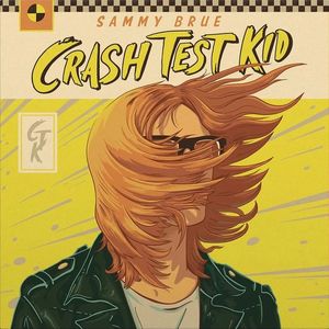 Crash Test Kid by Sammy Brue