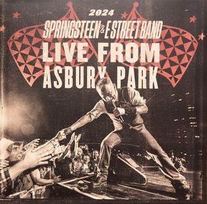Live From Asbury Park - 2024 by Bruce Springsteen & The E-Street Band