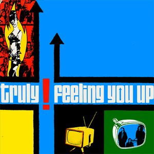 Truly – Feeling You Up