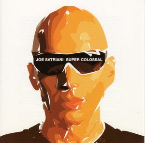 Joe Satriani – Super Colossal