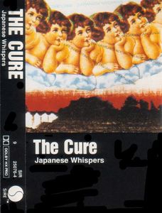 The Cure – Japanese Whispers
