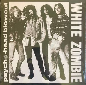 White Zombie – Psycho-Head Blowout