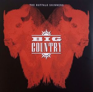 The Buffalo Skinners by Big Country