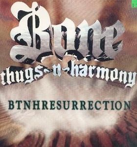 Bone Thugs-N-Harmony – Btnhresurrection