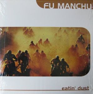 Fu Manchu – Eatin' Dust