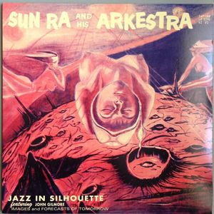 The Sun Ra Arkestra  Featuring John Gilmore – Jazz In Silhouette