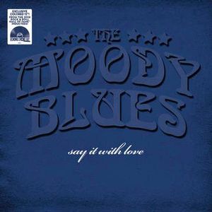 The Moody Blues – Say It With Love