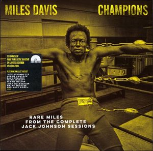 Champions (Rare Miles From The Complete Jack Johnson Sessions) by Miles Davis