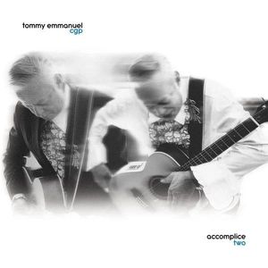 Accomplice Two by Tommy Emmanuel