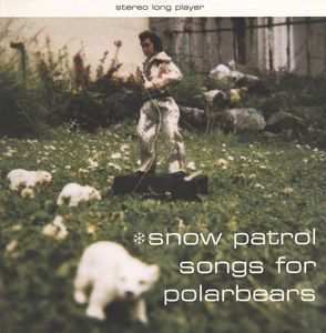 Songs For Polarbears by Snow Patrol