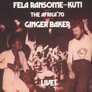 Live! by Fela Kuti And  Africa 70 With  Ginger Baker