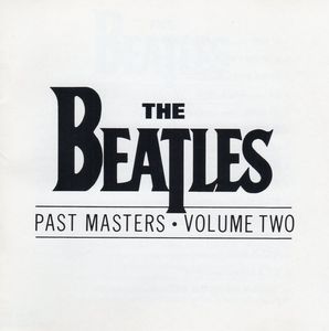 The Beatles – Past Masters • Volume Two