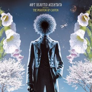 The Phantom Of Canton by Soft Hearted Scientists