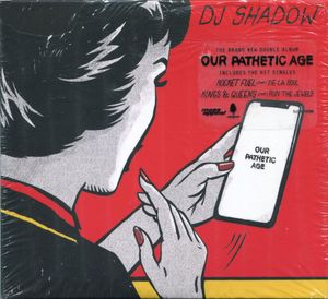 DJ Shadow – Our Pathetic Age