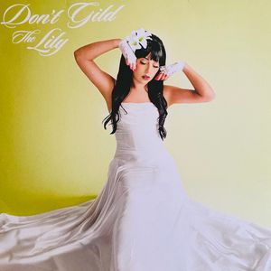 Don't Gild The Lily  by Lily Forte