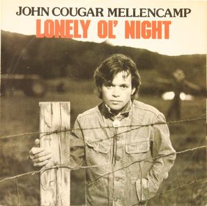 Lonely Ol' Night by John Cougar Mellencamp