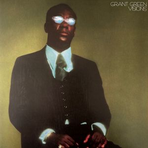 Visions by Grant Green