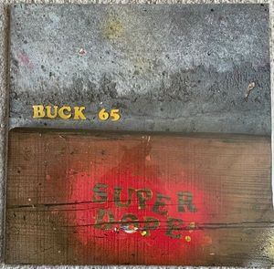 Buck 65 – Super Dope!