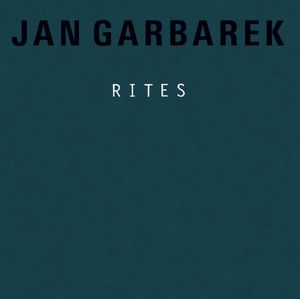 Rites by Jan Garbarek