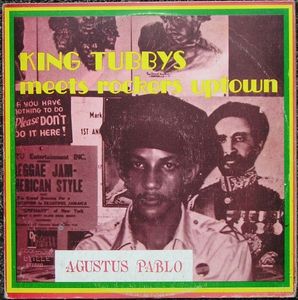 King Tubbys Meets Rockers Uptown by Augustus Pablo