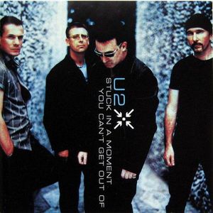 U2 – Stuck In A Moment You Can't Get Out Of