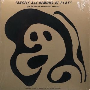 The Sun Ra Arkestra – Angels And Demons At Play