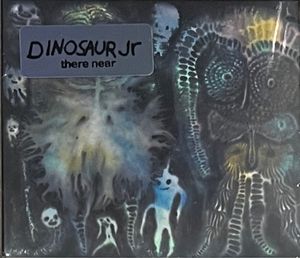 Dinosaur Jr. – There Near