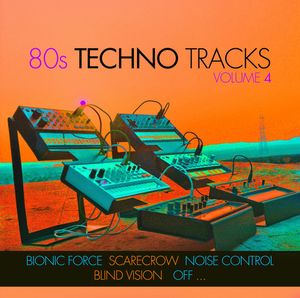 80s Techno Tracks Volume 4 by Various