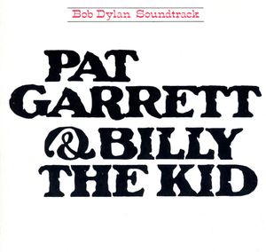 Bob Dylan – Pat Garrett & Billy The Kid