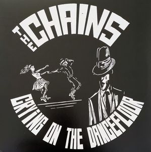 The Chains – Crying On The Dancefloor