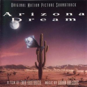 Goran Bregović – Arizona Dream (Original Motion Picture Soundtrack)