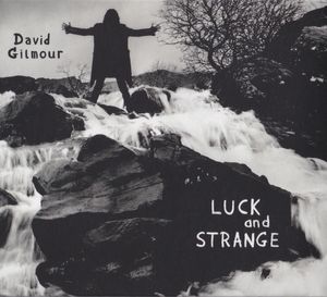 Luck And Strange by David Gilmour