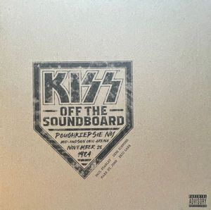 Off The Soundboard Poughkeepsie NY Mid-Hudson Arena November 28 1984 by Kiss Off The Soundboard Poughkeepsie NY Mid-Hudson Arena November 28 1984 by Kiss