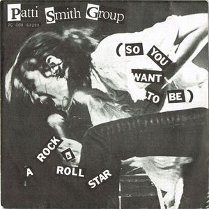 Patti Smith Group – So You Want To Be A Rock'n'Roll Star