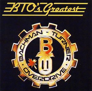 Bachman-Turner Overdrive – BTO's Greatest