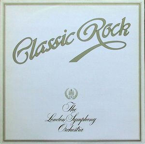 The London Symphony Orchestra And The Royal Choral Society – Classic Rock