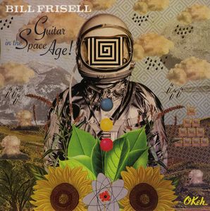 Bill Frisell – Guitar In The Space Age!