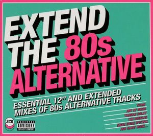Extend The 80s Alternative (Essential 12" And Extended Mixes Of 80s Alternative Tracks) cover
