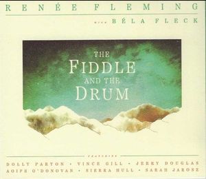 Renée Fleming, Béla Fleck – The Fiddle And The Drum
