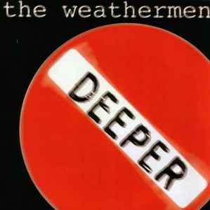 Deeper With The Weathermen by The Weathermen